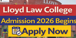 Lloyd Law College Admission 2026 Begins Apply Now